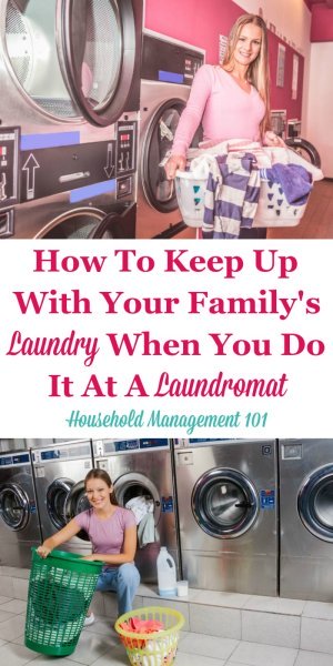 How to keep up with your family's laundry when you do it at a laundromat {on Household Management 101} #LaundrySchedule #LaundryRoutine #LaundryTips