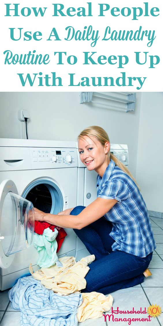 How real people use a daily laundry routine to keep up with the laundry in their home, so they're not overwhelmed or behind with this important task {on Household Management 101}