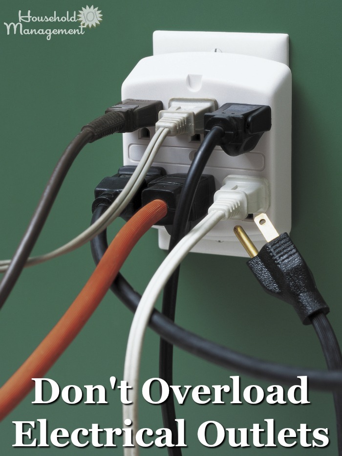 Fire safety tip: Don't plug in too much into an electrical outlet, because it can be a fire hazard {on Household Management 101} #FireSafety #FireSafetyTips #HomeSafety