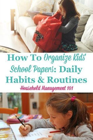 How to organize kids' school papers as they come into the house, including daily habits and routines {on Household Management 101} #SchoolPapers #PaperOrganization #BackToSchool