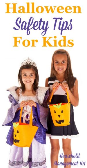 Halloween safety tips for kids, dealing with costume selection, trick or treating and food safety! A must read before Halloween night {on Household Management 101} #HalloweenSafetyTips #KidsSafetyTips #SafetyTips