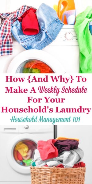 How and why to make a weekly schedule for your household's laundry, plus lots of examples from real people's routines {on Household Management 101} #LaundrySchedule #LaundryRoutine #HouseholdManagement101