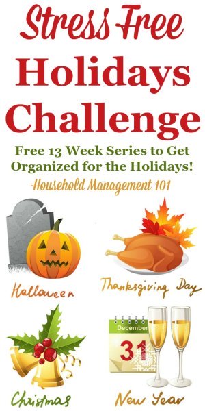 Join the Stress Free Holidays Challenge to get organized for the holidays, including Halloween, Thanksgiving, Christmas and New Year's, in this free 13 week series {on Household Management 101}