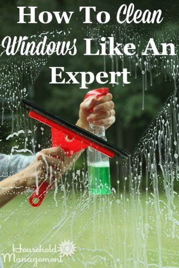 Step by step instructions for how to clean windows like an expert {on Household Management 101} #CleaningTips #CleaningHacks #SpringCleaning