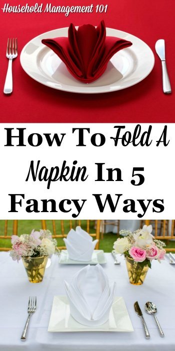 How to fold a napkin 5 fancy ways, with video instructions, for a beautiful table for holidays or parties {on Household Management 101} #NapkinFold #NapkinFolding #HolidayTableDecor