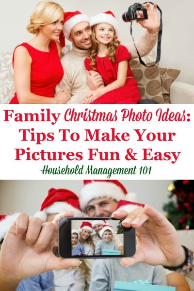Family Christmas photo ideas and tips, including for clothing, location, time of day and posing, to make sure you get a good family photo with as little hassle as possible {on Household Management 101} #ChristmasPhotos #FamilyPhotos #FamilyChristmasPhotos