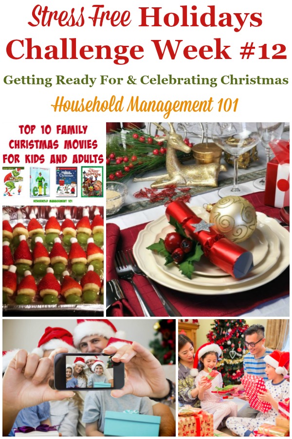 Week #12 of the Stress Free Holidays Challenge, with the tasks for the final push for getting ready for Christmas, and then enjoying the holiday with family and friends {on Household Management 101} #ChristmasPlanning #ChristmasPreparations #StressFreeHolidays