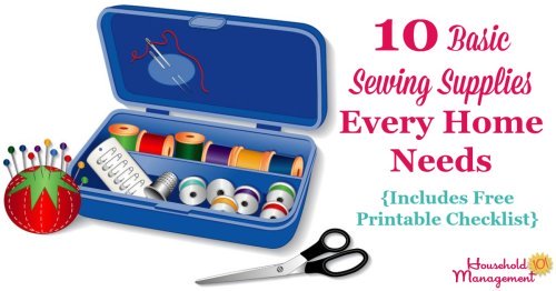 10 basic sewing supplies every home needs, with included free printable basic sewing kit checklist {on Household Management 101}