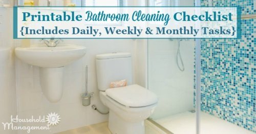 Free printable bathroom cleaning checklist, which includes daily, weekly and monthly tasks {courtesy of Household Management 101}