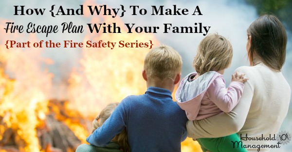 How and why to make a fire escape plan with your family {part of the Fire Safety Series on Household Management 101} #FireSafety #SafetyTips #KidsSafety