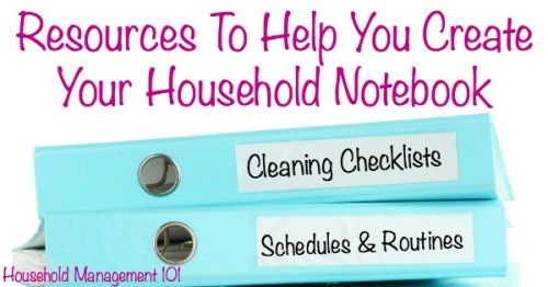 Lots of resources to help you build the ultimate household notebook that is customized for your family and home {on Household Management 101}