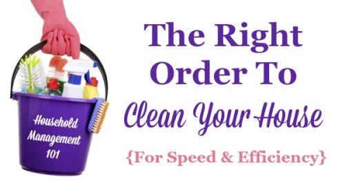 The right order for how to clean your house for speed and efficiency {on Household Management 101}