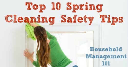 Top 10 spring cleaning safety tips {on Household Management 101} #SpringCleaning #SafetyTips #CleaningTips