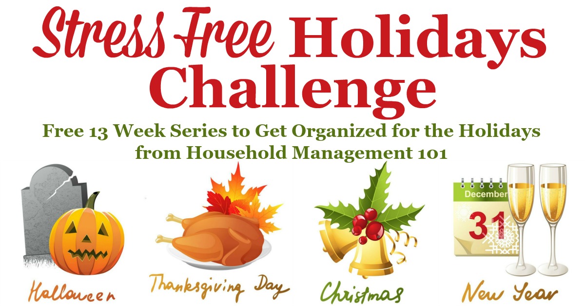 Join the Stress Free Holidays Challenge to get organized for the holidays, including Halloween, Thanksgiving, Christmas and New Year's, in this free 13 week series {on Household Management 101}