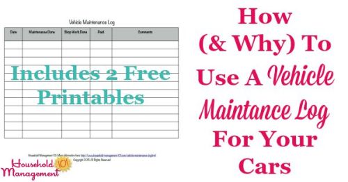 How and why to use a vehicle maintenance log for your cars, including 2 free printables, one for maintenance and one for gas mileage {on Household Management 101}