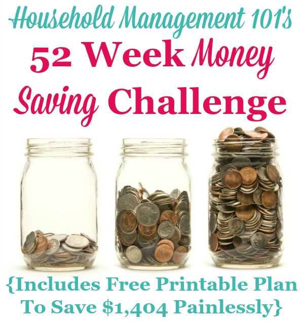 Take the 52 Week Money Saving Challenge and save $1,404 painlessly. There's a free printable savings chart to help you plan {on Household Management 101} #52WeekChallenge #MoneyChallenges #SavingMoney