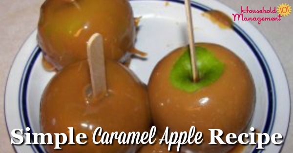 Simple caramel apple recipe {on Household Management 101}