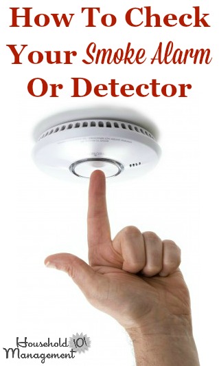 How to check your smoke alarm or smoke detector to make sure your home stays safe in case of fire. Part of Fire Safety Week on Household Management 101. #FireSafety #SmokeDetector #FireSafetyTips