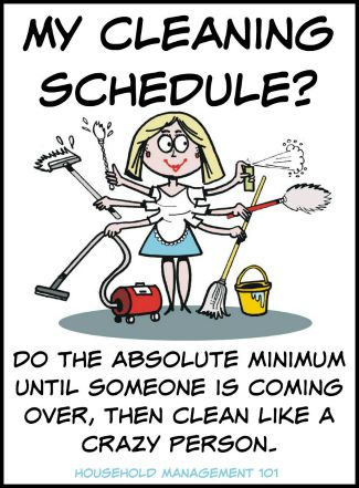 Is this your cleaning schedule? If so, find out the top 10 reasons to make it less stressful for you by creating one that makes your life easier {on Household Management 101}