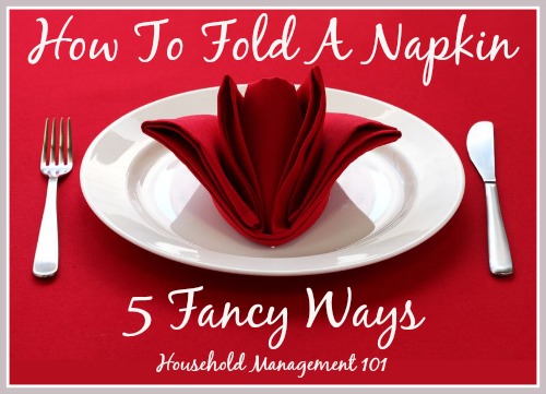 How to fold a napkin 5 fancy ways, with video instructions, for a beautiful holiday table for either Thanksgiving or Christmas {on Household Management 101} #NapkinFold #NapkinFolding #HolidayTableDecor