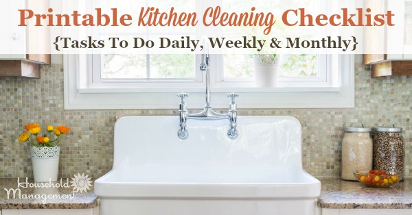 Free printable kitchen cleaning checklist listing tasks to do daily, weekly and monthly to keep your kitchen looking great {courtesy of Household Management 101}