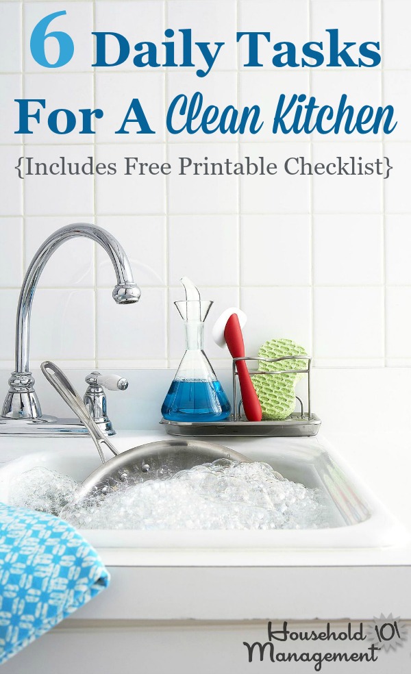 List of 6 daily tasks for a clean kitchen, plus a free printable you can use to remind you what to get done each day {courtesy of Household Management 101}