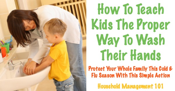 Tips for how to teach kids proper hand washing technique - the cheapest and most effective way to stop the spread of germs! #HouseholdManagement101 #SafetyTips #HealthTips