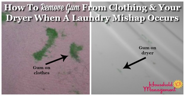 How to remove gum from clothing and your dryer when a laundry mishap occurs {on Household Management 101} #GumStain #RemoveGum #GumRemoval