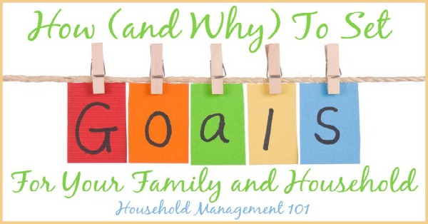 hoe en waarom doelen stellen voor uw gezin en huishouden 101}