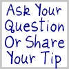 ask your question or share your tip