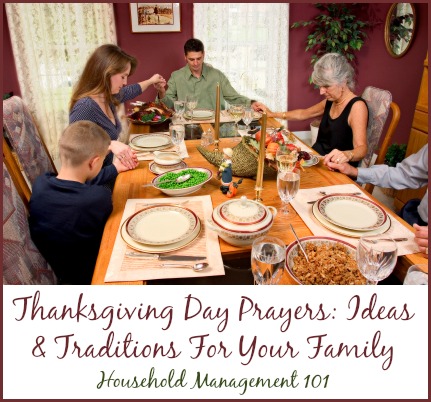 Here are some ideas and traditions you can start with your family as part of your Thanksgiving Day prayers, to celebrate the real meaning of the holiday {on Household Management 101}