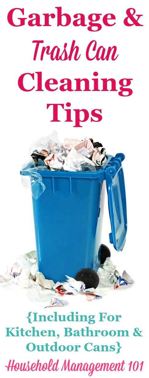 Garbage and trash can cleaning tips to remove smells and disinfect bathroom, kitchen and outdoor cans {on Household Management 101} #CleaningTips #CleaningHacks #HowToClean