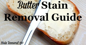Butter stain removal guide {on Stain Removal 101}
