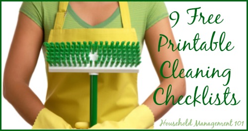 9 free printable cleaning checklists {courtesy of Household Management 101}