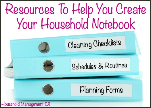 Lots of resources to help you build the ultimate household notebook that is customized for your family and home {on Household Management 101}