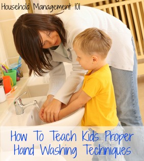 Tips for how to teach kids proper hand washing technique - the cheapest and most effective way to stop the spread of germs! #HouseholdManagement101 #SafetyTips #HealthTips