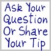 ask your question or share your tip