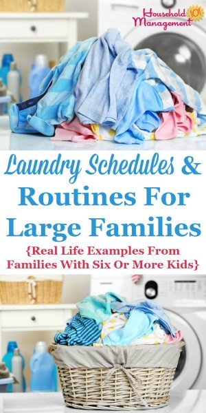 Laundry schedules and routines for large families, including real life examples from families with six of more kids {on Household Management 101} #LaundrySchedule #LaundryRoutine #LaundryTips