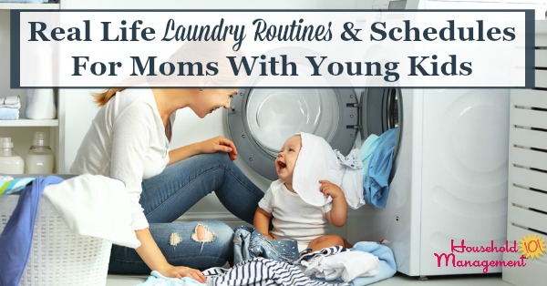Real life laundry routines and schedules shared by moms with young kids, to give ideas for what might work for you and your family {on Household Management 101} #LaundryRoutine #LaundrySchedule #LaundryTips