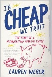 In Cheap We Trust: The Story Of A Misunderstood American Virtue